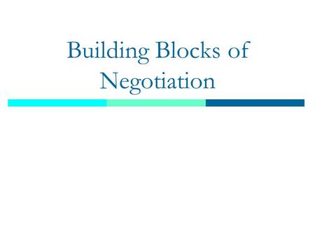 Building Blocks of Negotiation