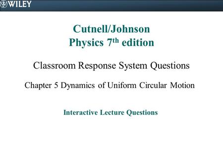 Cutnell/Johnson Physics 7th edition