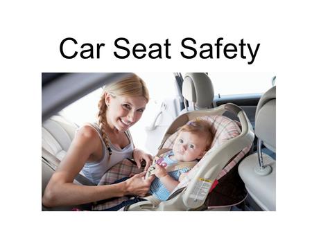 Car Seat Safety.