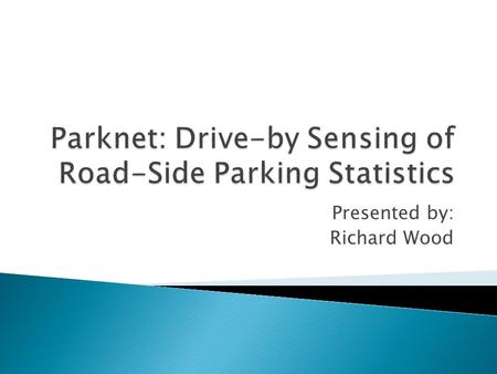 Presented by: Richard Wood. Goals and strategies Methods Performance evaluation Performance improvements Remaining Challenges.