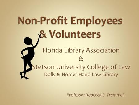 Florida Library Association & Stetson University College of Law Dolly & Homer Hand Law Library Professor Rebecca S. Trammell.