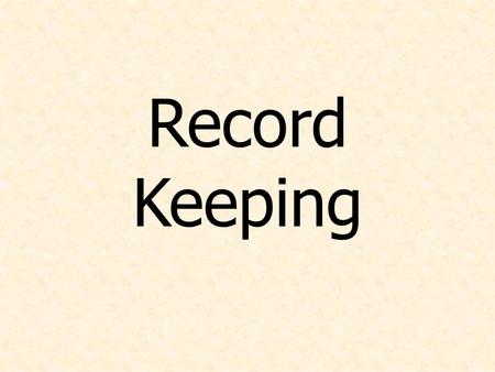 Record Keeping.