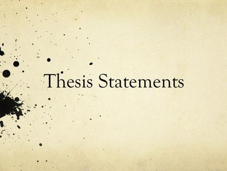 Thesis Statements.