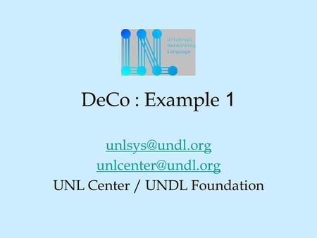 DeCo : Example 1  UNL Center / UNDL Foundation.