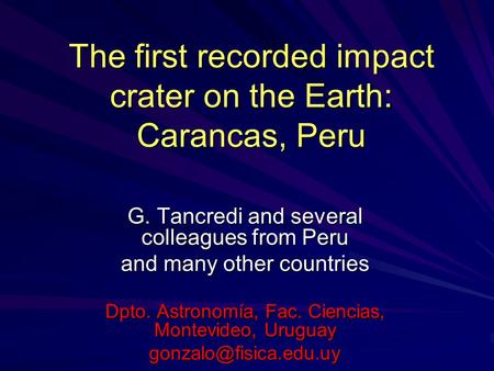 The first recorded impact crater on the Earth: Carancas, Peru