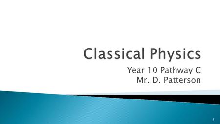 Year 10 Pathway C Mr. D. Patterson 1. Describe the concepts of distance, displacement, speed and velocity Use the formula v=s/t to calculate the unknown.