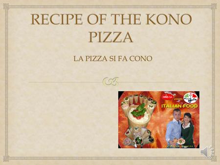 LA PIZZA SI FA CONO RECIPE FOR 1 kilogram of flour: Ambient temperature 18 ° / 25 ° 1000 grams of flour type 00 570 or 600 ml of water at about 22° temperature.