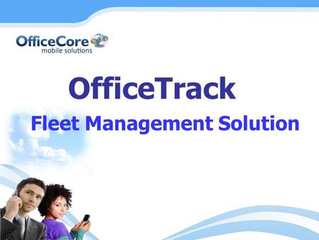 OfficeTrack Fleet Management Solution. OfficeTrack OfficeTrack Fleet Management Solution allows business and companies to view the location of their fleet.