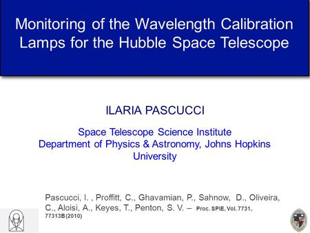 ILARIA PASCUCCI Space Telescope Science Institute Department of Physics & Astronomy, Johns Hopkins University Monitoring of the Wavelength Calibration.