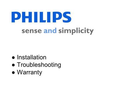 Installation Troubleshooting Warranty. Lamps and Dimming – Test Your Knowledge True or False: Dimming will reduce the life of a lamp. False Dimming has.