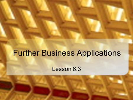 Further Business Applications Lesson 6.3. Economic Lot Size A manufacturer can produce its product in varying batch sizes 120 once a year 60 twice a year.