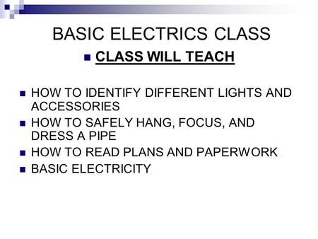 BASIC ELECTRICS CLASS CLASS WILL TEACH