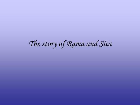 The story of Rama and Sita