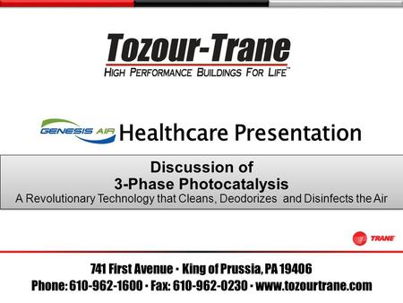 741 First Avenue King of Prussia, PA 19406 Phone: 610-962-1600 Fax: 610-962-0230 www.tozourtrane.com Discussion of 3-Phase Photocatalysis A Revolutionary.