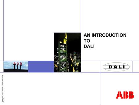 © 2003 ABB STOTZ-KONTAKT GmbH Gerd Schlag Folie 1 AN INTRODUCTION TO DALI.