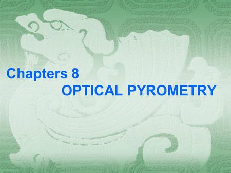 Chapters 8 OPTICAL PYROMETRY