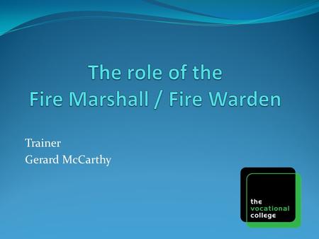 The role of the Fire Marshall / Fire Warden