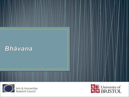 Bhāvana refers to the cultivation and development of the individual. This can take a number of forms: citta-bhāvanā- development of the mind ( D III.