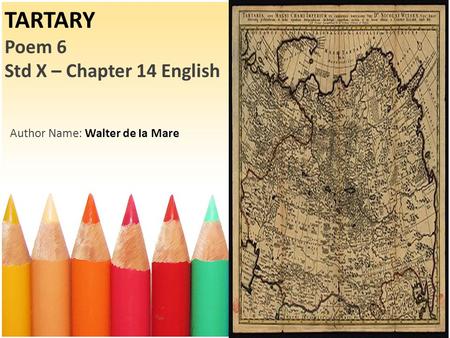 TARTARY Poem 6 Std X – Chapter 14 English