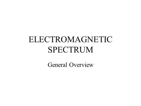 ELECTROMAGNETIC SPECTRUM