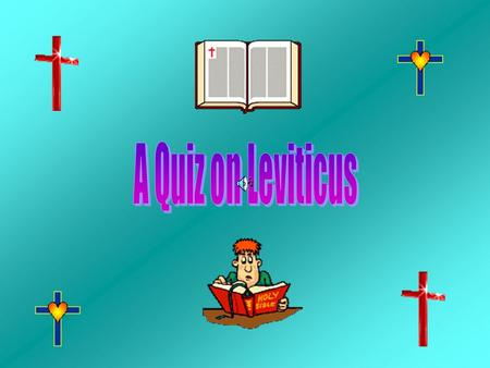 What was the first 'offering' discussed in the book of Leviticus? The burnt offering The Guilt Offering The sin offering The Grain offering 1.