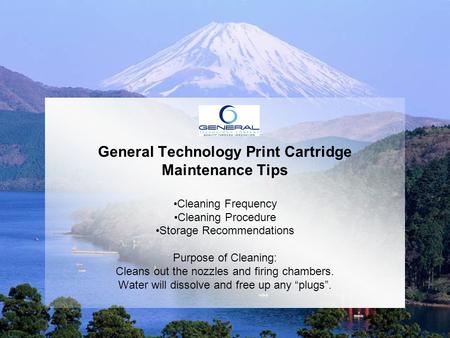 General Technology Print Cartridge Maintenance Tips Cleaning Frequency Cleaning Procedure Storage Recommendations Purpose of Cleaning: Cleans out the nozzles.