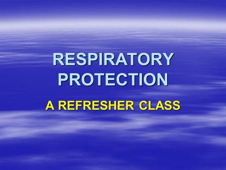 RESPIRATORY PROTECTION