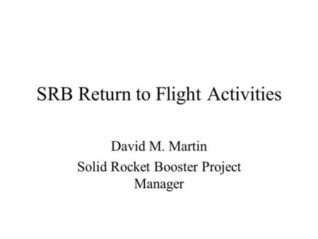 SRB Return to Flight Activities