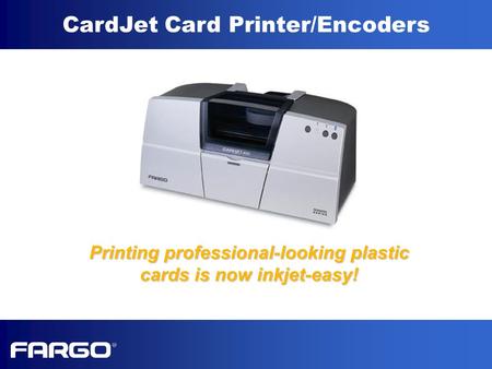 CardJet Card Printer/Encoders Printing professional-looking plastic cards is now inkjet-easy!