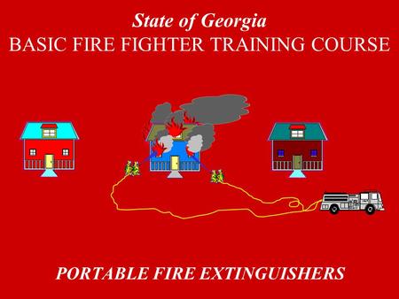 State of Georgia BASIC FIRE FIGHTER TRAINING COURSE