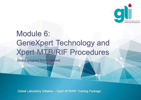 GeneXpert Technology and Xpert MTB/RIF Procedures