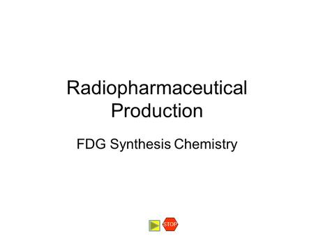 Radiopharmaceutical Production