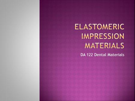 Elastomeric Impression Materials