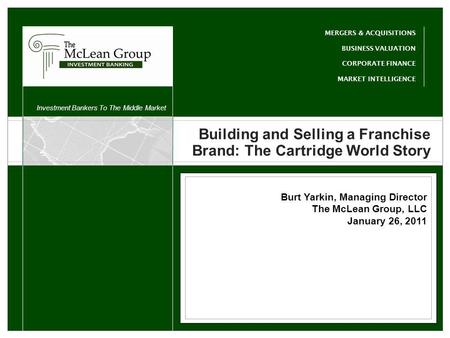 A Client Name Sub Head Banker Info Banker Title MERGERS & ACQUISITIONS BUSINESS VALUATION CORPORATE FINANCE MARKET INTELLIGENCE Investment Bankers To The.