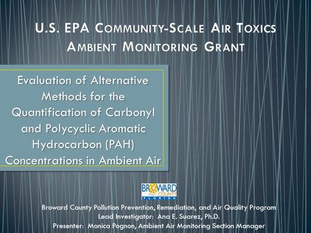 Evaluation of Alternative Methods for the Quantification of Carbonyl and Polycyclic Aromatic Hydrocarbon (PAH) Concentrations in Ambient Air Broward County.