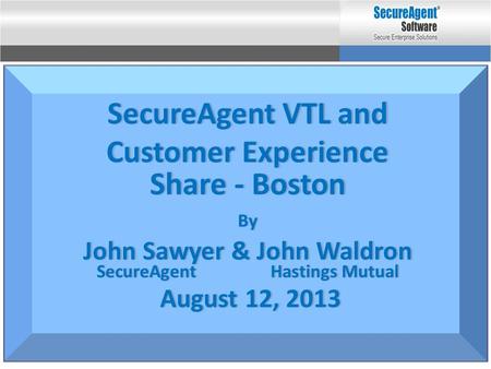 Share - Boston SecureAgent VTL and Customer Experience