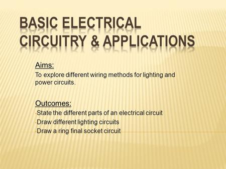 Basic electrical circuitry & applications