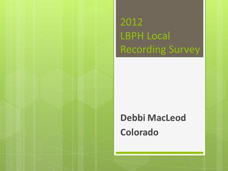 2012 LBPH Local Recording Survey Debbi MacLeod Colorado.