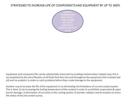 ENGINES, TRANSMISSIONS, FINAL DRIVES, TRAVEL/SWING MOTORS & HYDRAULICS: IMPROVE LIFE BY 2X TO 3X STRATEGIES TO INCREASE LIFE OF COMPONENTS AND EQUIPMENT.