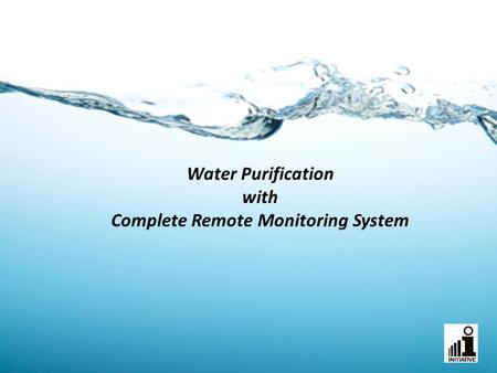 Water Purification with Complete Remote Monitoring System.