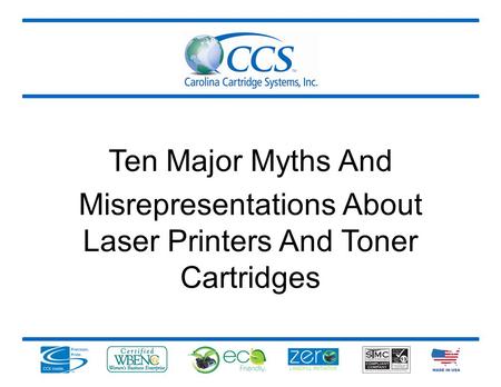 Ten Major Myths And Misrepresentations About Laser Printers And Toner Cartridges.