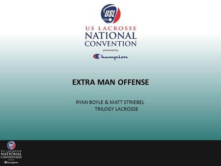 EXTRA MAN OFFENSE RYAN BOYLE & MATT STRIEBEL TRILOGY LACROSSE.