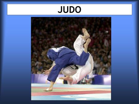 JUDO. Summary I- History of Judo II- Rules, judo suit & Competitions III- Champions.