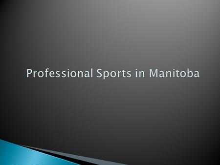 Winnipegs only professional football team. 2PowerPoint 2007.