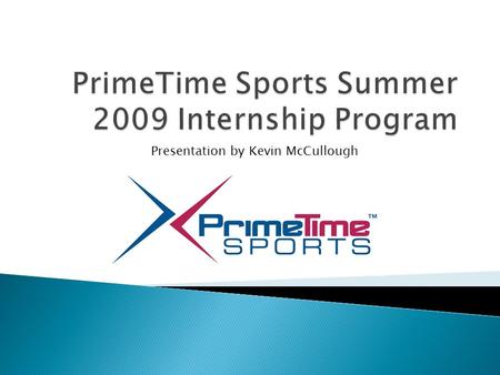 Presentation by Kevin McCullough. Site Supervisor: Brandon Hollmann, Director of Soccer Operations Phone: 972-355-3788 ext. 117 Address: 3207 Justin Road,