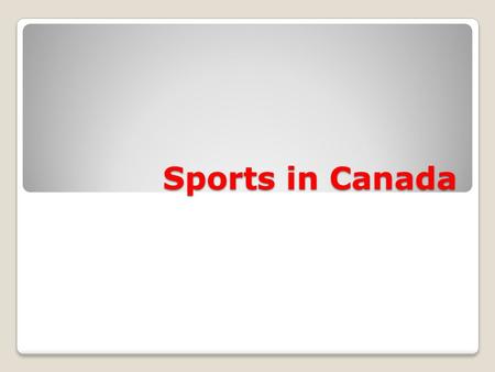 Sports in Canada. Sports Sports Lacrosse The First Nations began playing the sport more than 500 years ago. Today lacrosse not only remains an integral.