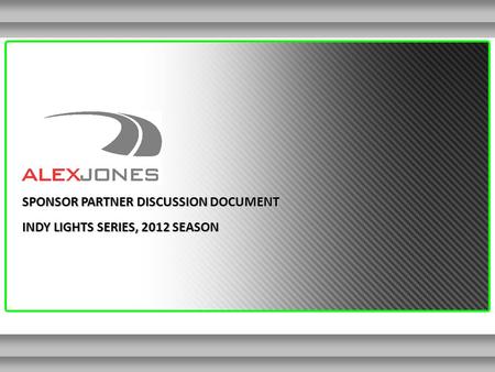 SPONSOR PARTNER DISCUSSION DOCUMENT INDY LIGHTS SERIES, 2012 SEASON.