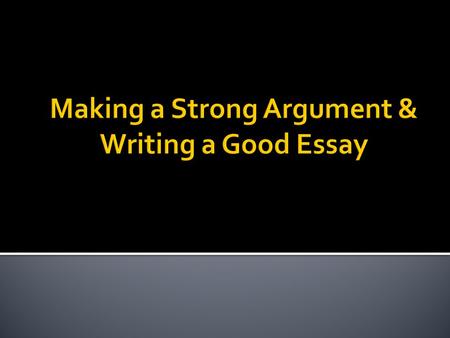 The purpose of this PowerPoint is to help you learn how to write a persuasive essay in which you convince the reader of something. The guidelines in this.