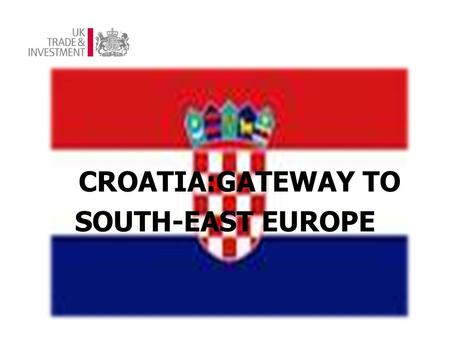 CROATIA:GATEWAY TO SOUTH-EAST EUROPE. Total area: 56 594 km² Population: 4.4 million Mainland coastline: 1 778 km.