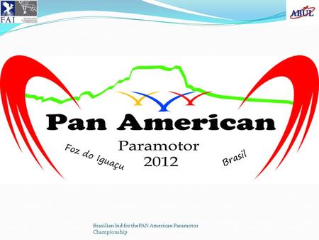 Brasilian bid for thePAN American Paramotor Championship.